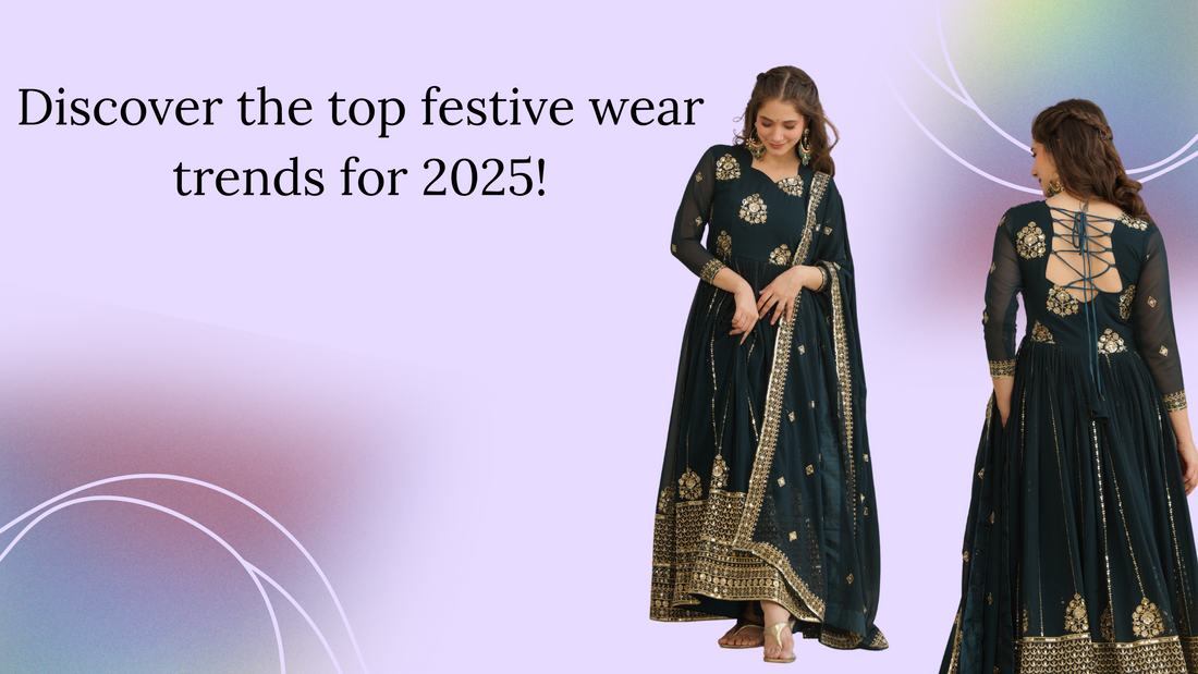 Latest Trends in Festive Wear 2025 – Colors, Fabrics & Designs