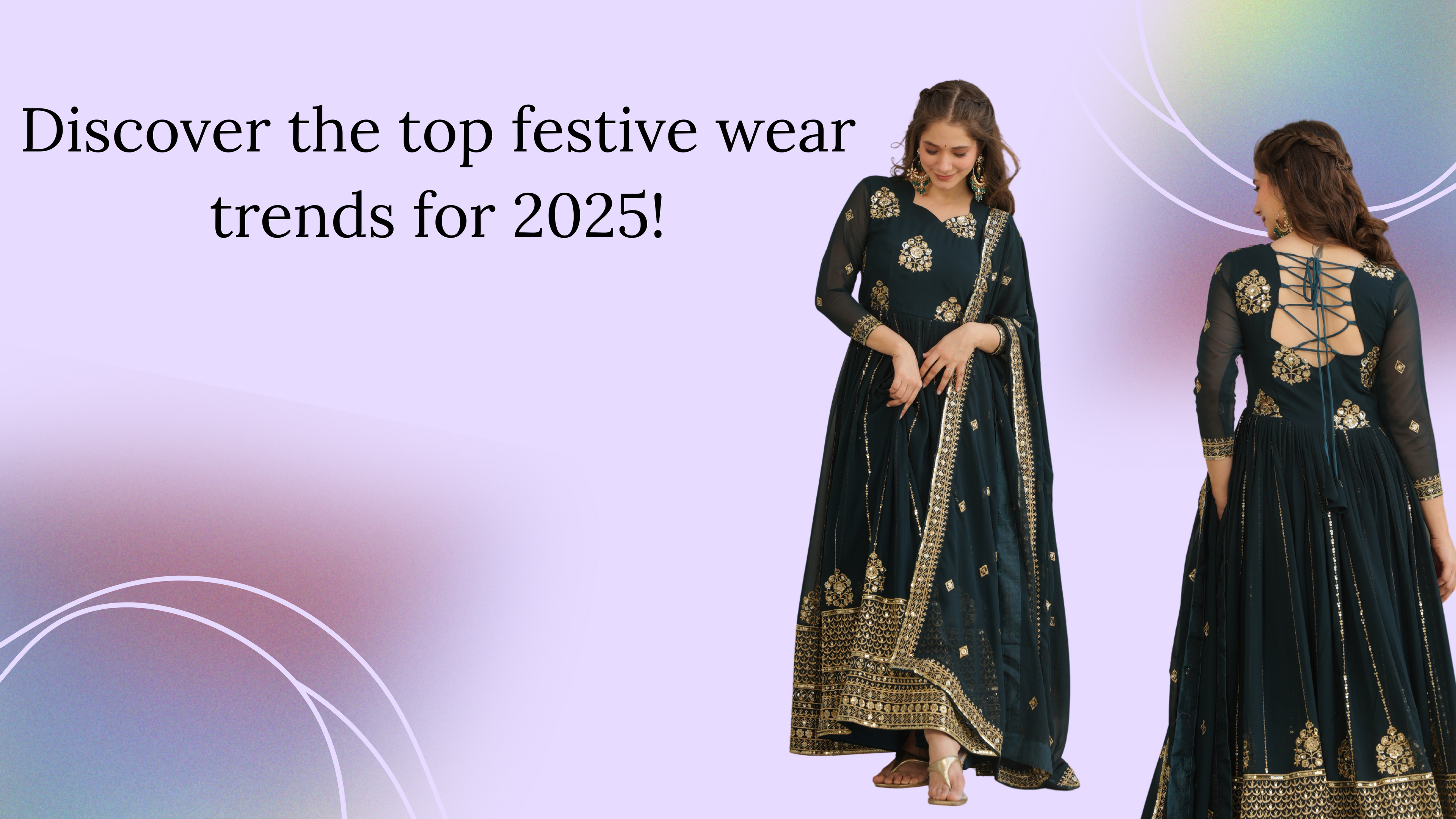 Latest Trends in Festive Wear 2025 – Colors, Fabrics & Designs